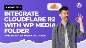 How To Integrate Cloudflare R2 With WP Media Folder For Smarter Media Storage
